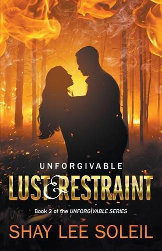 Cover image for Unforgivable Lust & Restraint: Book 2 of the Unforgivable Series