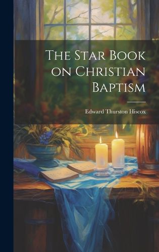 Cover image for The Star Book on Christian Baptism