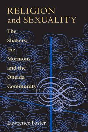 Cover image for Religion and Sexuality: The Shakers, the Mormons and the Oneida Community