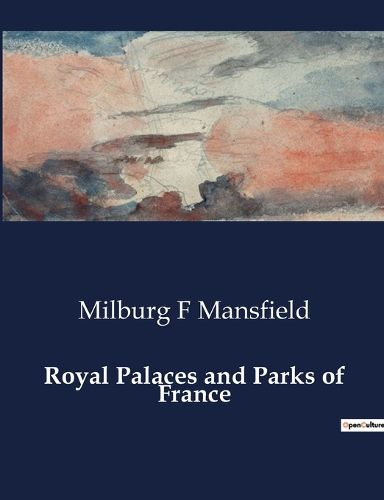 Royal Palaces and Parks of France