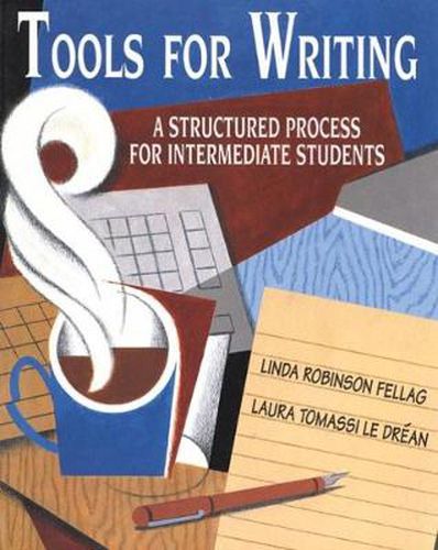 Cover image for Tools for Writing: A Structured Process for Intermediate Students