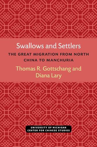 Cover image for Swallows and Settlers: The Great Migration from North China to Manchuria