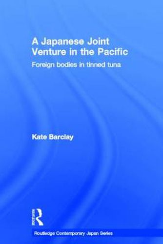 Cover image for A Japanese Joint Venture in the Pacific: Foreign bodies in tinned tuna