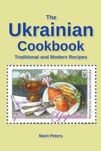 Cover image for The Ukrainian Cookbook Traditional and Modern Recipes