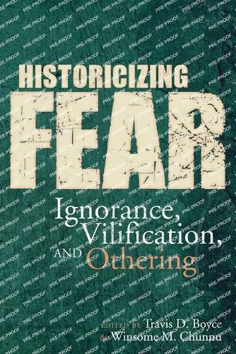 Historicizing Fear: Ignorance, Vilification, and Othering