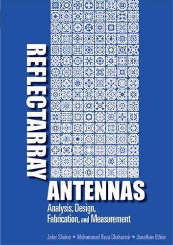 Cover image for Reflectarray Antennas: Analysis, Design, Fabrication, and Measurement