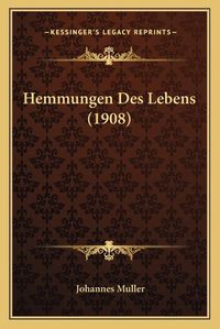 Cover image for Hemmungen Des Lebens (1908)