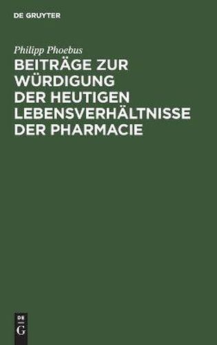 Cover image for Beitrage zur Wurdigung der heutigen Lebensverhaltnisse der Pharmacie