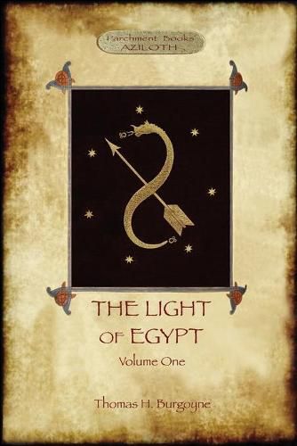 The Light of Egypt, Volume 1: re-edited, with 2 'missing' diagrams and five 'lost chapters