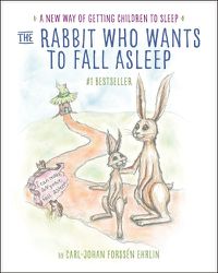 Cover image for The Rabbit Who Wants to Fall Asleep: A New Way of Getting Children to Sleep