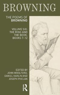 Cover image for The Poems of Robert Browning: Volume Six: The Ring and the Book, Books 7-12