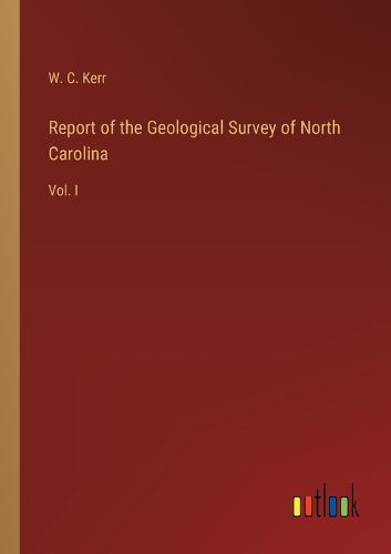 Report of the Geological Survey of North Carolina