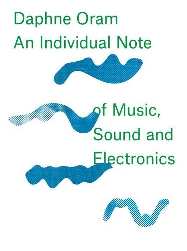 Cover image for Daphne Oram - an Individual Note of Music, Sound and Electronics
