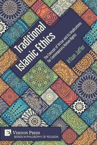 Cover image for Traditional Islamic Ethics: The Concept of Virtue and its Implications for Contemporary Human Rights