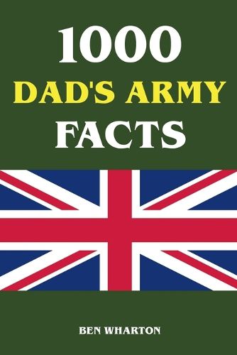 Cover image for 1000 Dad's Army Facts
