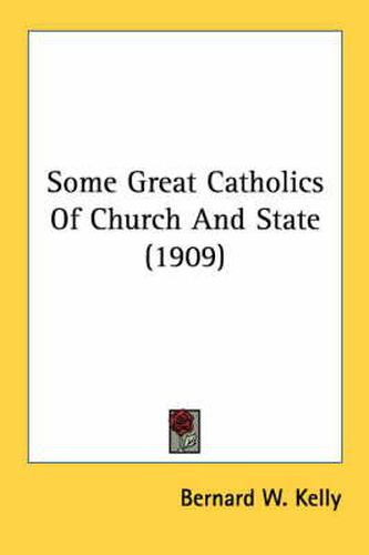 Some Great Catholics of Church and State (1909)