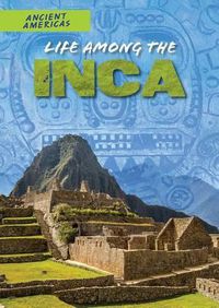 Cover image for Life Among the Inca