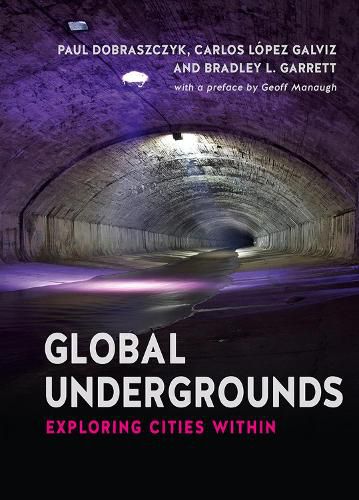 Cover image for Global Undergrounds: Exploring Cities Within