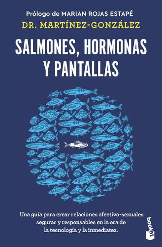 Cover image for Salmones, Hormonas Y Pantallas: El Disfrute del Amor Autentico, Visto Desde La Salud Publica / Salmon, Hormones and Screens