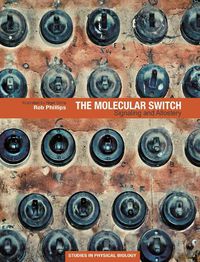 Cover image for The Molecular Switch: Signaling and Allostery