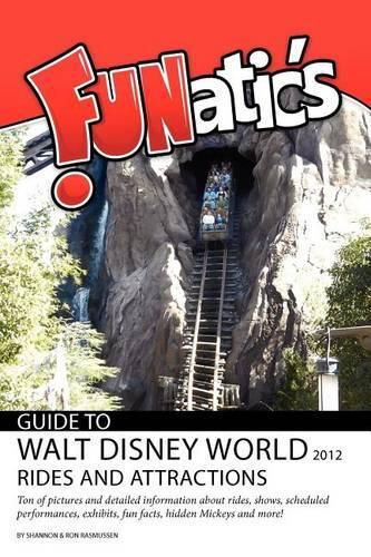 Cover image for FUNatics Guide to Walt Disney World 2012: Rides and Attractions