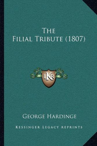 Cover image for The Filial Tribute (1807)