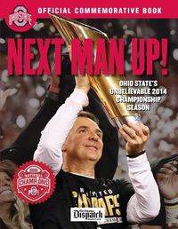 Cover image for Next Man Up!: Ohio State's Unbelievable 2014 Championship Season