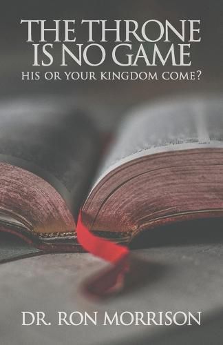 Cover image for The Throne is No Game: His or Your Kingdom Come?