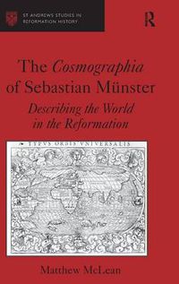 Cover image for The Cosmographia of Sebastian Munster: Describing the World in the Reformation