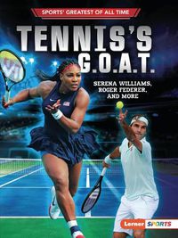 Cover image for Tennis's G.O.A.T.: Serena Williams, Roger Federer, and More