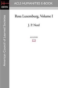 Cover image for Rosa Luxemburg Volume I