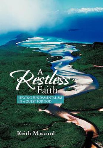 Cover image for A Restless Faith: Leaving fundamentalism in a quest for God