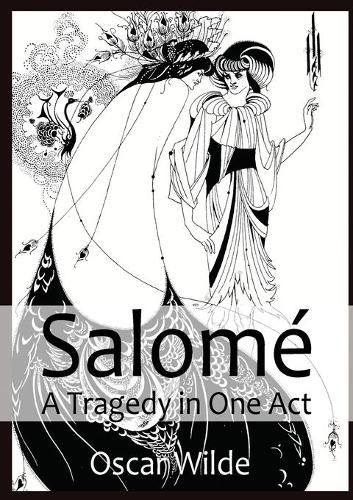 Cover image for Salome A Tragedy in One Act: By Oscar Wilde