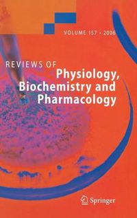 Cover image for Reviews of Physiology, Biochemistry and Pharmacology 157