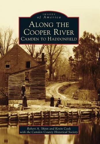 Cover image for Along the Cooper River: Camden to Haddonfield