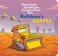 Cover image for Bulldozer's Shapes: Goodnight, Goodnight, Construction Site