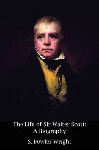 Cover image for The Life of Sir Walter Scott: A Biography