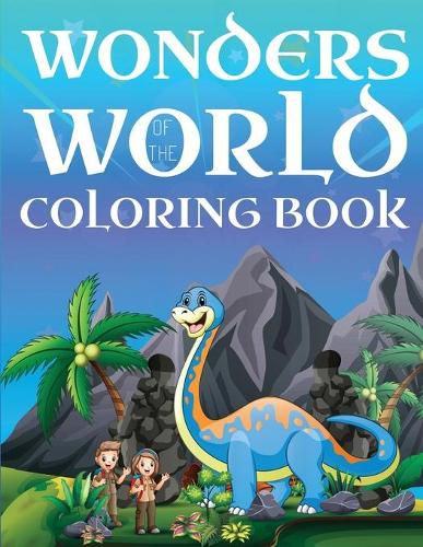 Cover image for Wonders Of The World Coloring Book: A Coloring Book Of Pragmatic World For Your Curious Kid