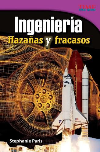 Ingenieria: Hazanas y fracasos (Engineering: Feats & Failures) (Spanish Version)