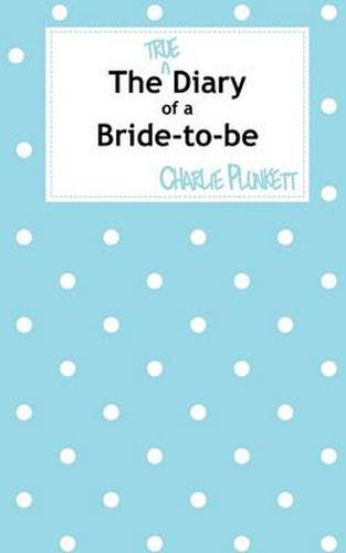 Cover image for The True Diary of a Bride-to-be