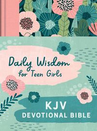 Cover image for Daily Wisdom for Teen Girls KJV Devotional Bible