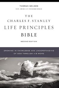 Cover image for NASB, Charles F. Stanley Life Principles Bible, 2nd Edition, Hardcover, Comfort Print: Holy Bible, New American Standard Bible