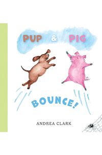 Cover image for Pup and Pig Bounce!