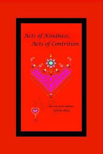 Cover image for Acts of Kindness, Acts of Contrition: the red edition