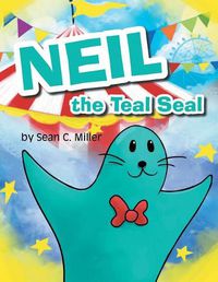 Cover image for Neil the Teal Seal