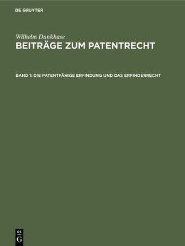 Cover image for Die Patentfahige Erfindung Und Das Erfinderrecht