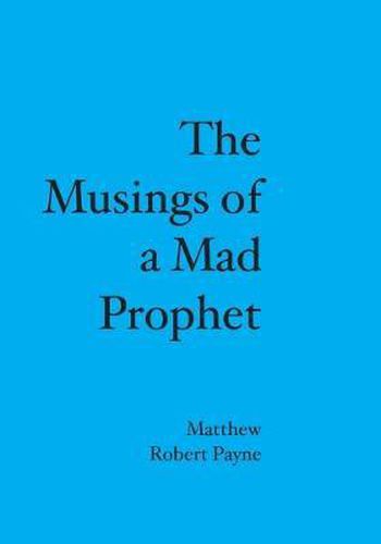 Cover image for The Musings of a Mad Prophet