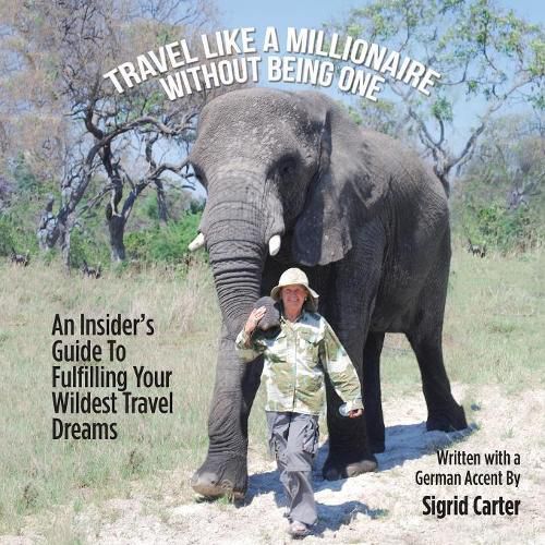 Cover image for Travel Like a Millionaire Without Being One