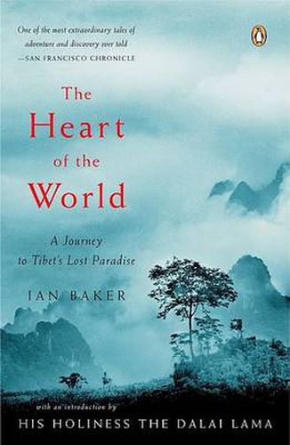 Cover image for The Heart of the World: A Journey to Tibet's Lost Paradise