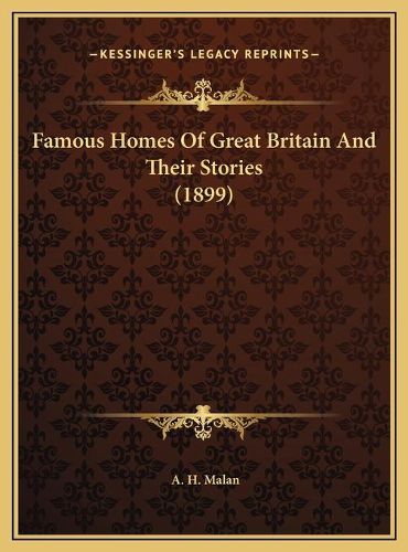 Cover image for Famous Homes of Great Britain and Their Stories (1899)